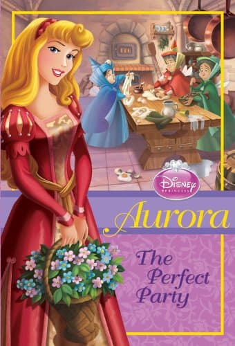 Disney Princess: Aurora: The Perfect Party (Disney Princess Chapter Book: Series #1) Paperback – Import, 14 June 2011