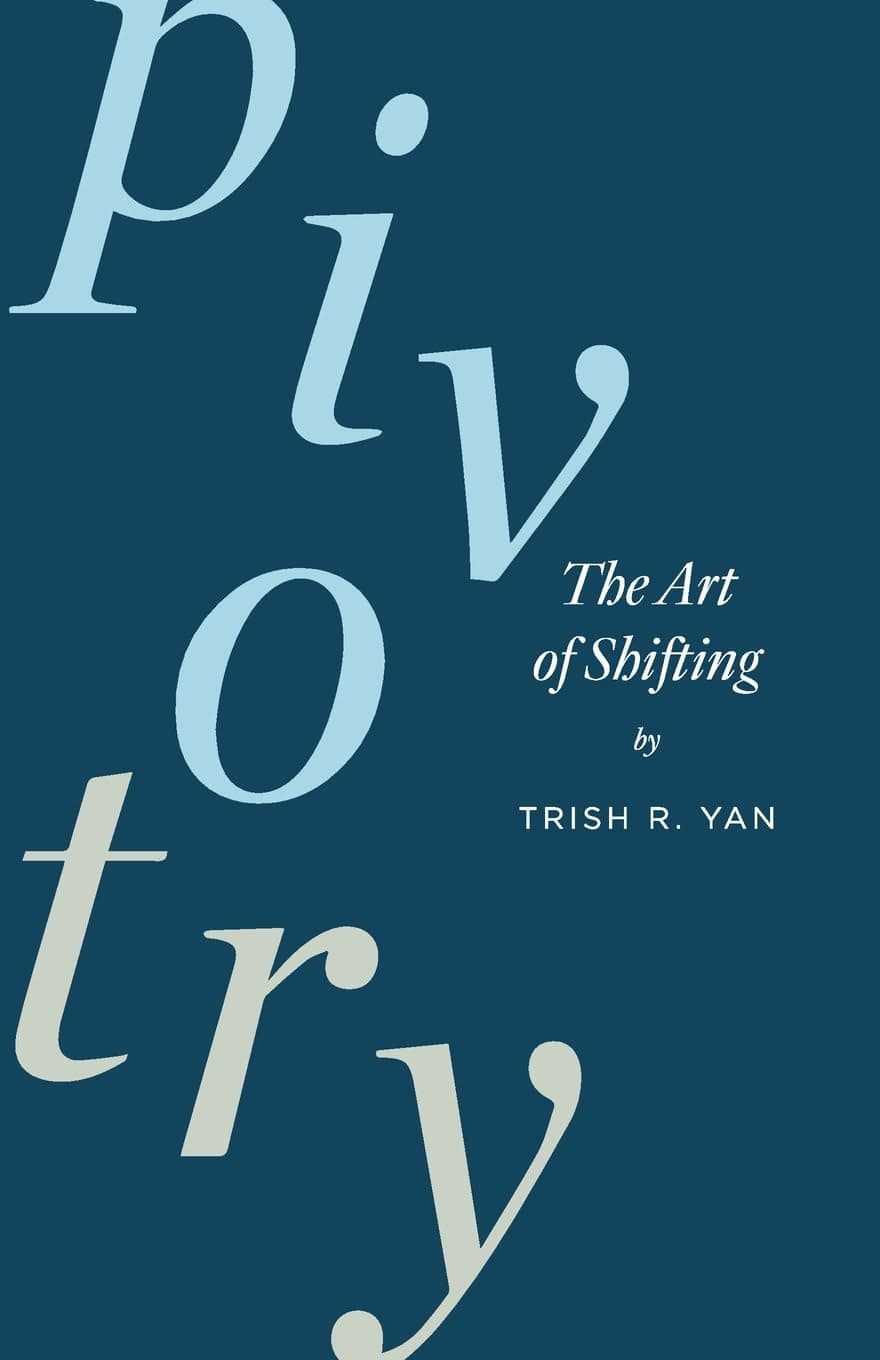 Pivotry: The Art of Shifting