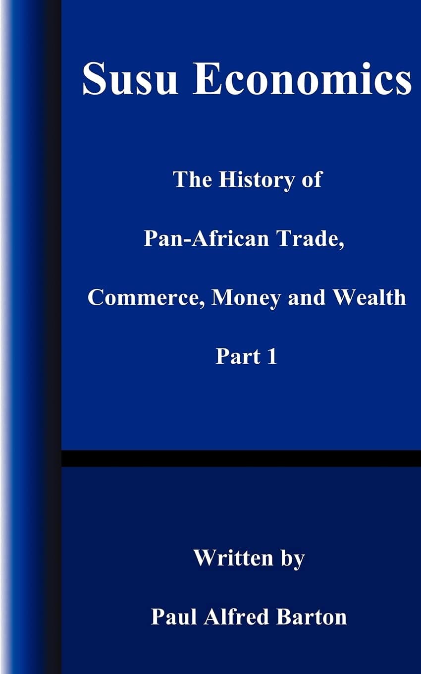 Susu Economics: The History of Pan-African (Black) Trade, Commerce, Money and Truth Part 1: Pt. 1 Paperback – 20 April 2000