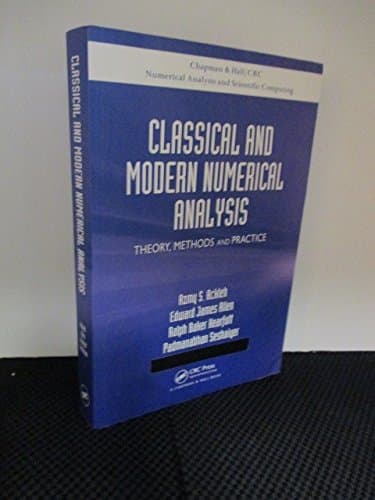 Classical And Modern Numerical Analysis: Theory Methods And Practice