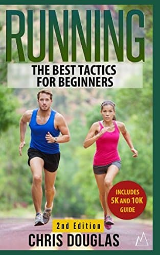 RUNNING: The Best Tactics for Beginners (Healthy Living, Stress Reliever, Running Gear, Prevent Injuries) Paperback – 5 Dec. 2017