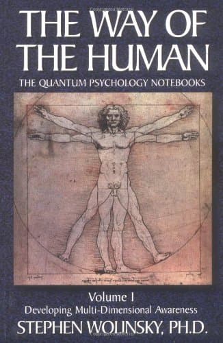 Way of Human, Volume I: Developing Multi-dimensional Awareness, the Quantum Psychology Notebooks (Way of the Human; The Quantum Psychology Notebooks) Paperback – September 1, 1999