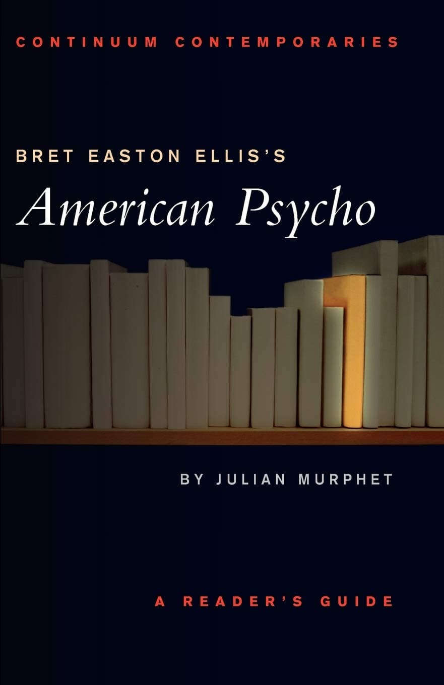 Bret Easton Ellis's American Psycho: A Reader's Guide (Continuum Contemporaries)