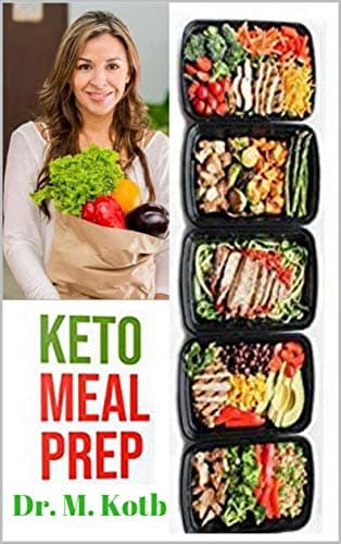 Keto meal prep : The Secrets To Healthy and Easy Ketogenic Diet Planning For Vegeterians and Non Vegeterians (Healthy Eating Book 7) Kindle Edition
