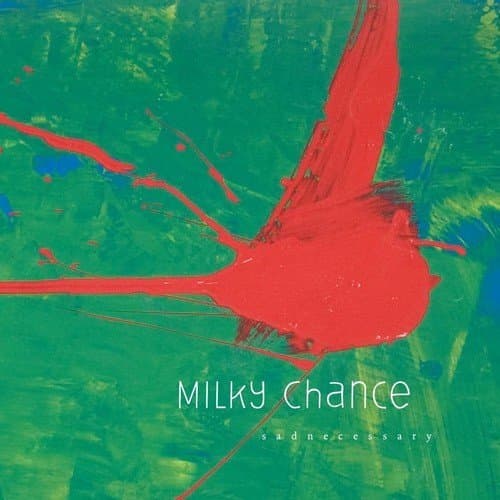 Sadnecessary by Milky Chance