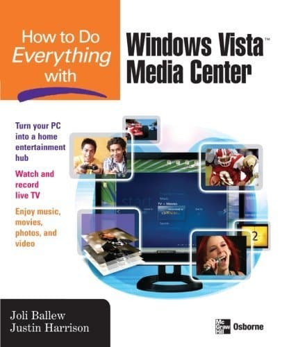 How to Do Everything with Windows Vista(TM) Media Center by Joli Ballew (2007-12-10)