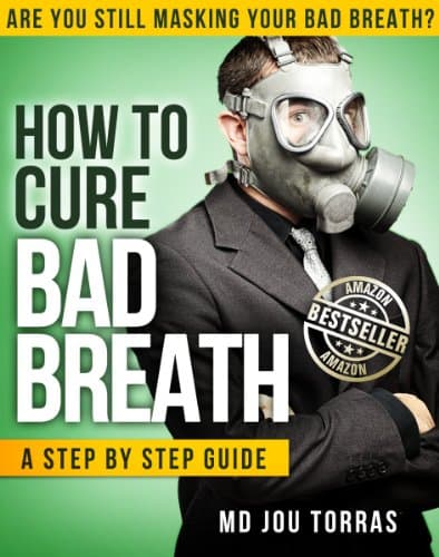 How to Cure Bad Breath - a Step by Step Guide Kindle Edition