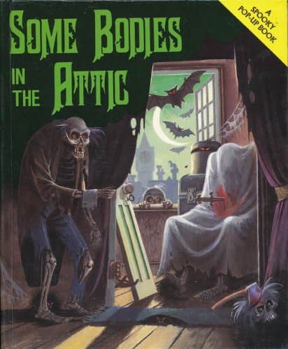 Some Bodies in the Attic (A Spooky Pop-Up Book) Hardcover – August 29, 1990