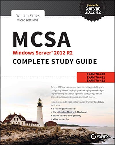 MCSA Windows Server 2012 R2 Complete Study Guide: Exams 70-410, 70-411, 70-412