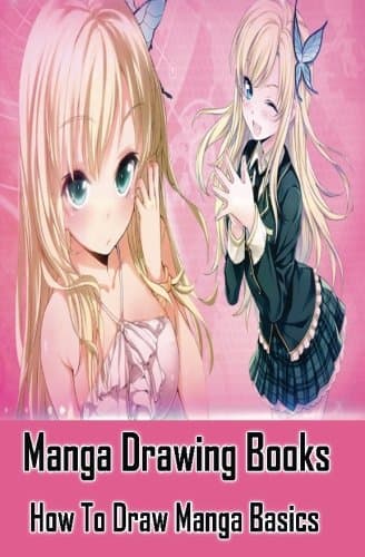 Manga Drawing Books: How to Draw Manga Basics: Learn Japanese Manga Eyes And Pretty Manga Face (Drawing Manga Books : Pencil Drawings for Beginners) Paperback – February 9, 2015