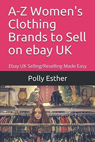 A-Z Women's Clothing Brands to Sell on ebay UK: Ebay UK Selling/Reselling Made Easy