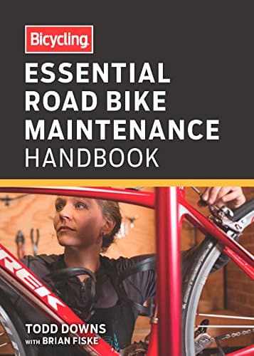 Bicycling Essential Road Bike Maintenance Handbook