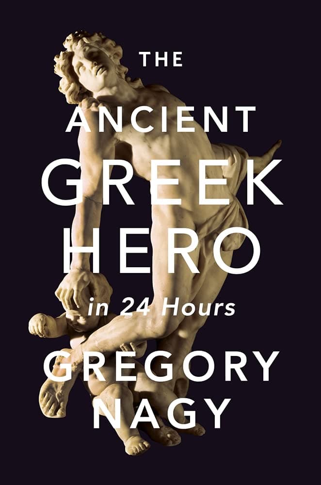 The Ancient Greek Hero in 24 Hours Hardcover – July 15, 2013