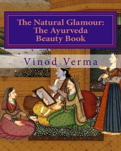 The Natural Glamour: The Ayurveda Beauty Book (B&W)