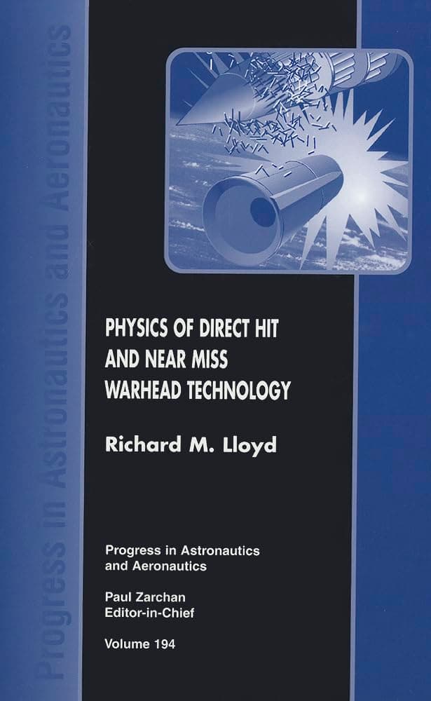 Physics of Direct Hit and Near Miss Warhead Technology (Progress in Astronautics and Aeronautics)