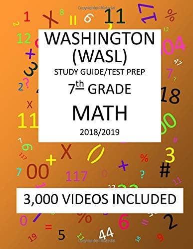 7th Grade Washington Wasl, Math, Test Prep - 2019: 7th Grade Washington Assessment of Student Learning Math Test Prep/Study Guide