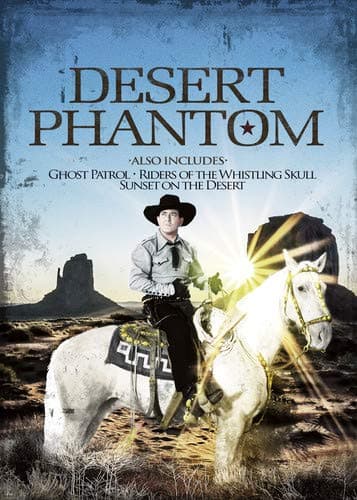 Desert Phantom / Ghost Patrol / Riders of the Whistling Skull / Sunset on the Desert