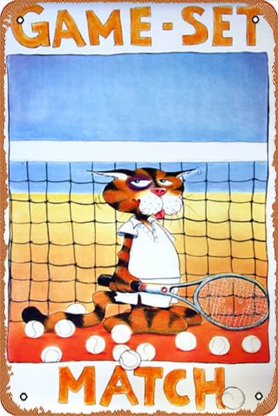 Tennis "Game Set Match" (Alex the Cat) Poster - Verkerke 1999 Vintage Metal Signs,Funny Poster Sign Wall Art Decor Plaque for Musical Man Cave Farmhouse Bar Pub Club Cafe Bathroom Film Poster Movie Tin Sign 8x12 inch