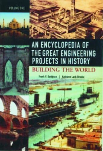 Building the World: An Encyclopedia of the Great Engineering Projects in History [2 volumes]