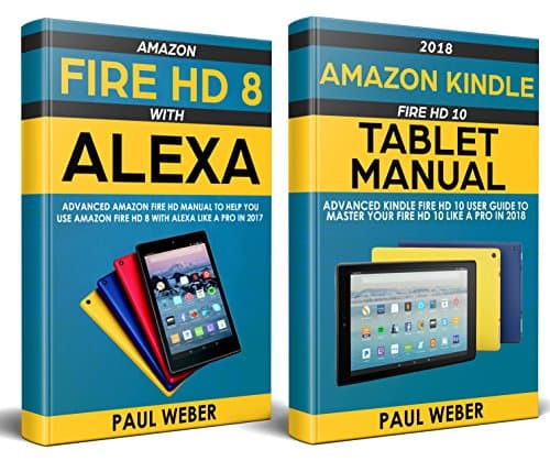 Kindle Fire HD Manual: Amazon Kindle Fire HD 8 & 10 User Guide to Master Your Amazon Fire HD Like a Pro in 2018