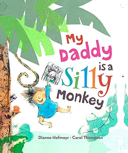 My Daddy is a Silly Monkey