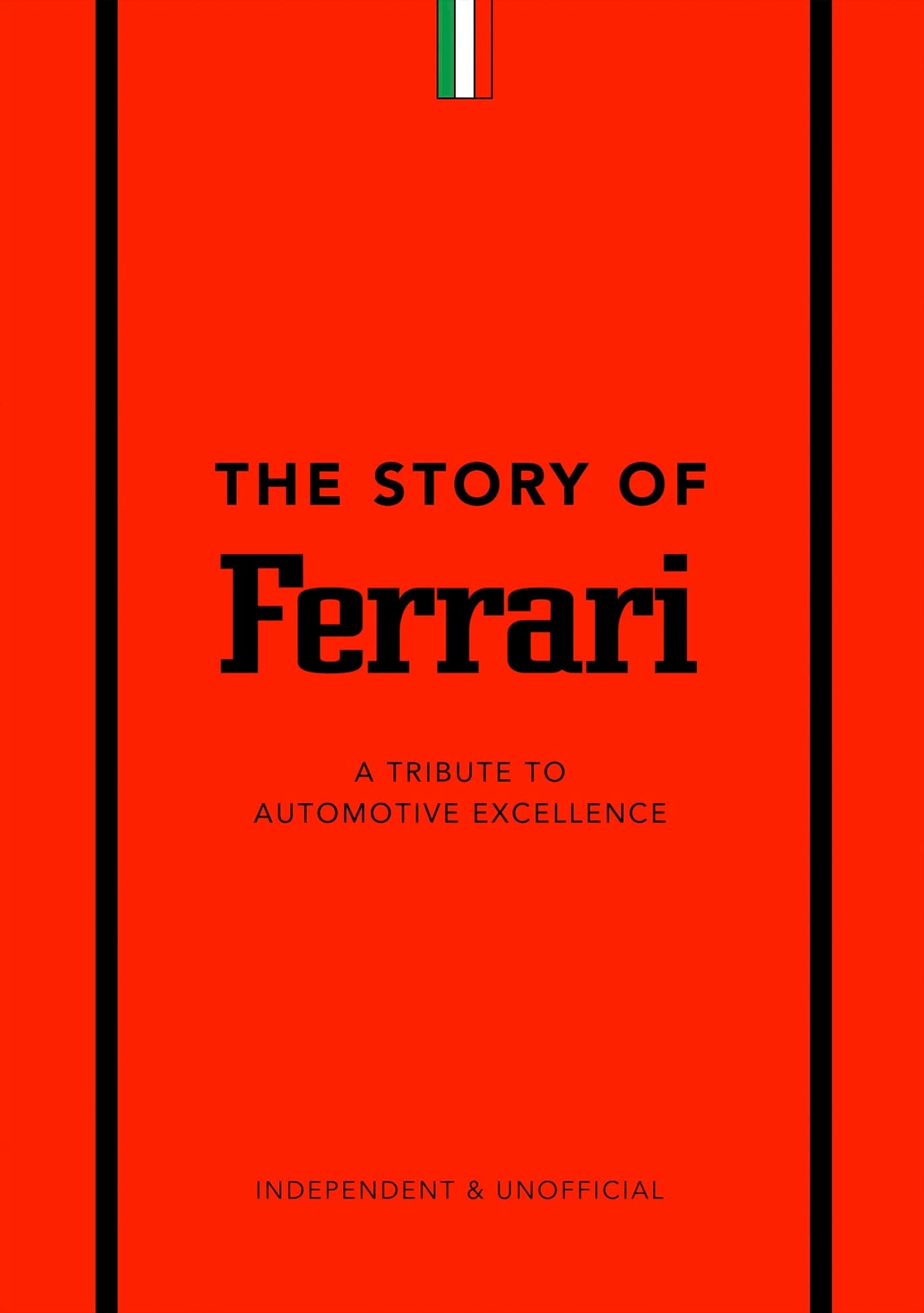 The Story of Ferrari: A Tribute to Automotive Excellence: 1