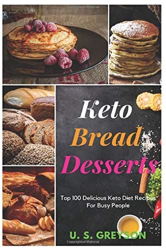 Top 100 Delicious Keto Diet Recipes For Busy People: Keto Bread & Keto Desserts Recipe Cookbook : Top 100 delicious keto diet recipes for busy people 100+ Easy keto diet recipes for Your Skillet