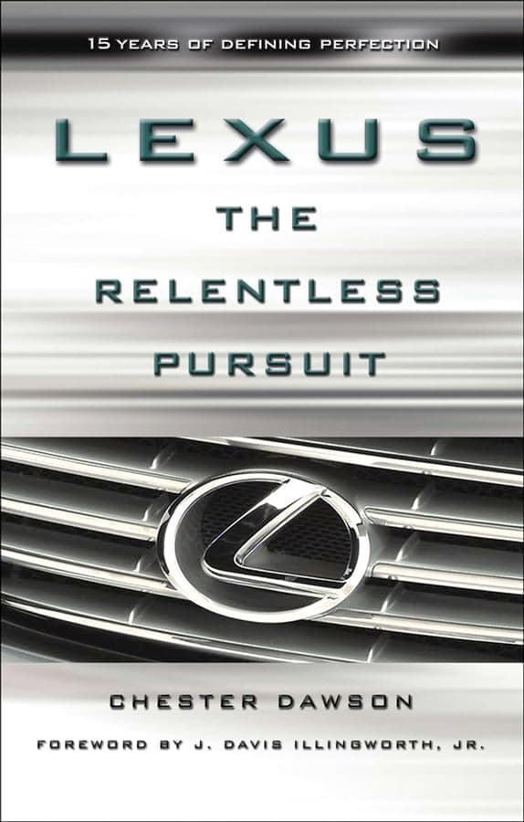 Lexus: The Relentless Pursuit : How Toyota Motor Went From "0-60" in the Global Luxury Car Market Hardcover – January 1, 2004