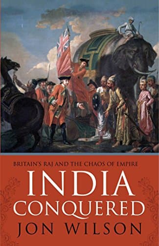 India Conquered: Britain's Raj and the Chaos of Empire Hardcover – January 1, 2016