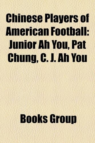 Chinese Players of American Football: Junior Ah You, Pat Chung, C. J. Ah You