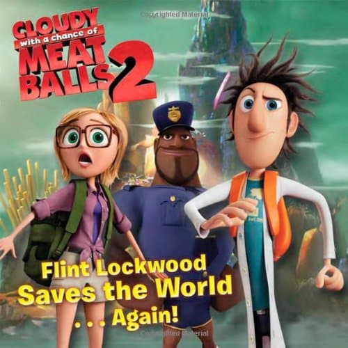 Flint Lockwood Saves the World . . . Again! (Cloudy with a Chance of Meatballs Movie) Paperback – August 27, 2013