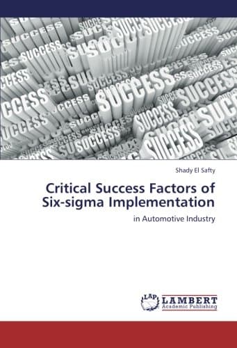 Critical Success Factors of Six-sigma Implementation: in Automotive Industry