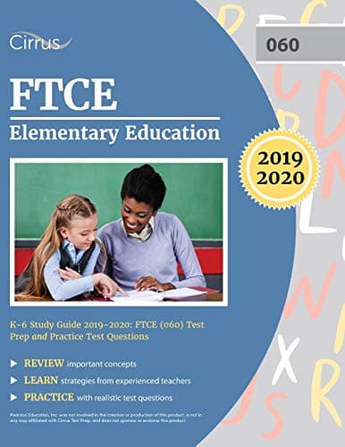 FTCE Elementary Education K-6 Study Guide 2019-2020: FTCE (060) Test Prep and Practice Test Questions