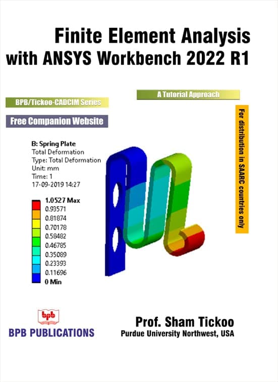 Finite Element Analysis with ANSYS Workbench 2022 R1: A Tutorial Approach Unknown Binding – 2 March 2023