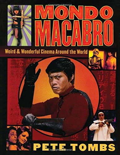 Mondo Macabro: Weird and Wonderful Cinema Around the World