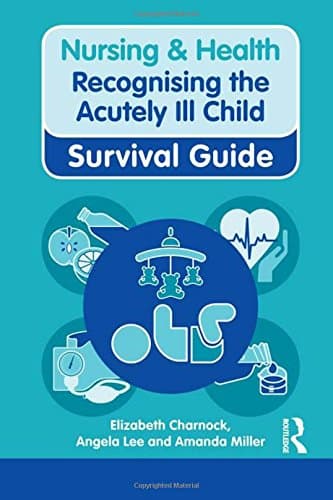 Recognising the Acutely Ill Child: Recognising the Acutely Ill Child