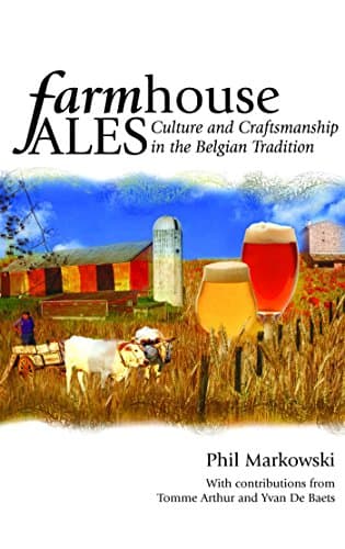 Farmhouse Ales: Culture and Craftsmanship in the European Tradition Kindle Edition