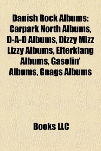 Danish Rock Albums: Carpark North Albums, D-A-D Albums, Dizzy Mizz Lizzy Albums, Efterklang Albums, Gasolin' Albums, Gnags Albums