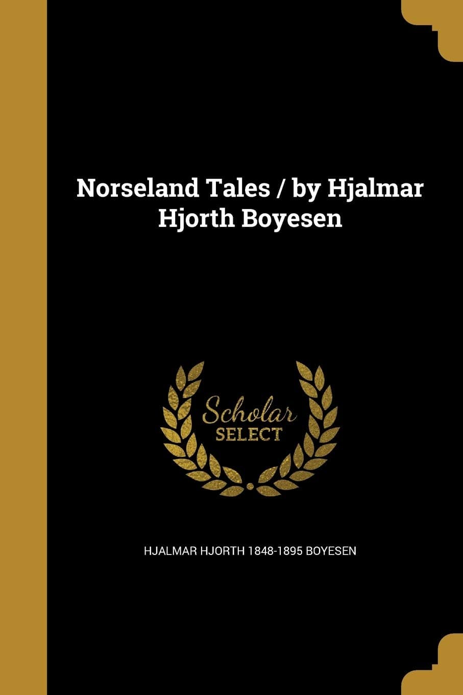 Norseland Tales / By Hjalmar Hjorth Boyesen