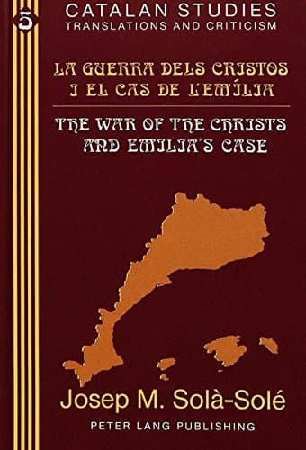La Guerra Dels Cristos I El Cas De l'Emilia the War of the Christs and Emilia's Case: Translation and Introduction by Suzanne S. Hintz: 5 (Catalan Studies Translations and Criticism) Hardcover – Import, 1 March 1993