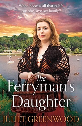The Ferryman's Daughter: The gripping family saga of strength, family and hope for fans of Josephine Cox and Sheila Newberry