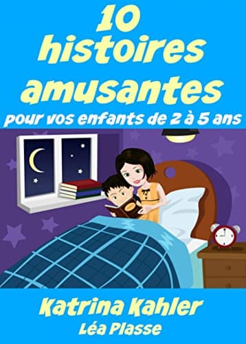 10 histoires amusantes pour vos enfants de 2 à 5 ans (French Edition) Kindle Edition
