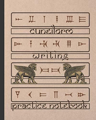CUNEIFORM WRITING: BLANK HANDWRITING WORKBOOK | CALLIGRAPHY PRACTICE NOTEBOOK | CUNEIFORM SYMBOL BOOK.
