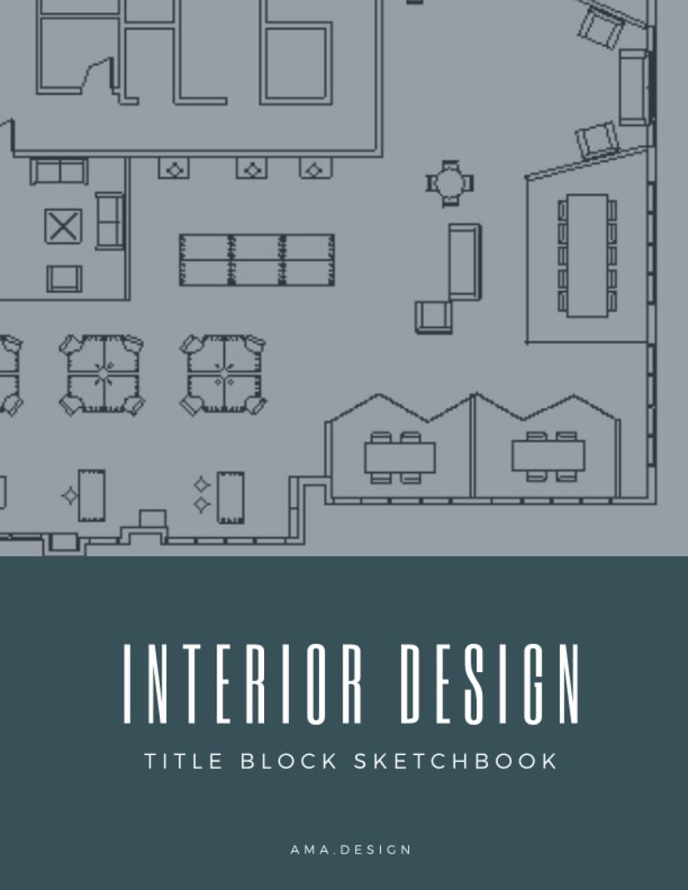 Interior Design Title Block Sketchbook: Sketch Floor Plans, Elevations, Section, and RCP with Title Block Template for all the Information and Notes About Project