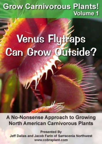 Grow Carnivorous Plants! Volume 1: A No-Nonsense Approach to Growing North American Carnivorous Plants