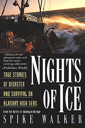 Nights of Ice: True Stories of Disaster and Survival on Alaska's High Seas