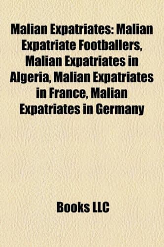 Malian Expatriates: Malian Expatriate Footballers, Malian Expatriates in Algeria, Malian Expatriates in France, Malian Expatriates in Germany