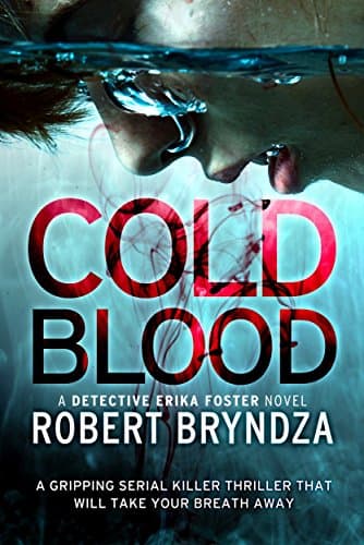 Cold Blood: A gripping serial killer thriller that will take your breath away (Detective Erika Foster Book 5) Kindle Edition