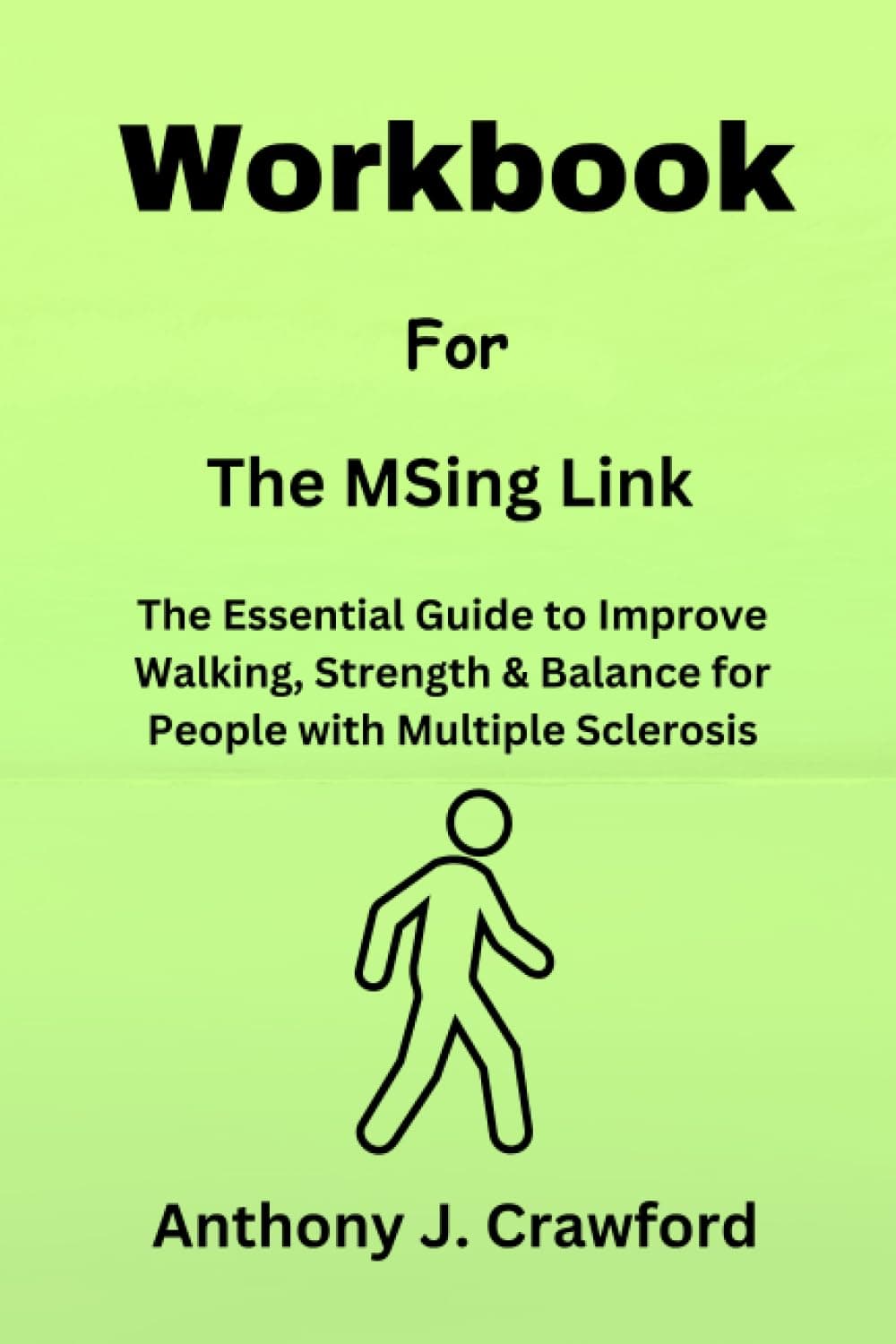 Workbook For The MSing Link: The Essential Guide to Improve Walking, Strength & Balance for People with Multiple Sclerosis Paperback – July 12, 2023