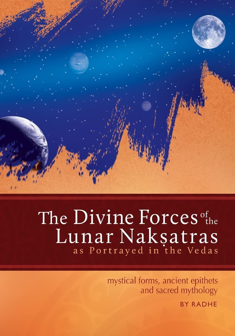 The Divine Forces of the Lunar Naksatras: as Originally Portrayed in the Vedas Paperback – 18 Aug. 2014